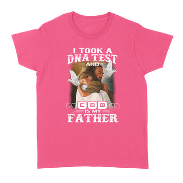 I Took A DNA Test And God Is My Father Shirts Father's Day Gifts - Standard Women's T-shirt