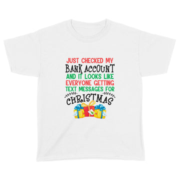 Just Checked My Bank Account And It Looks Like Everyone Getting Text Messages For Christmas Shirt