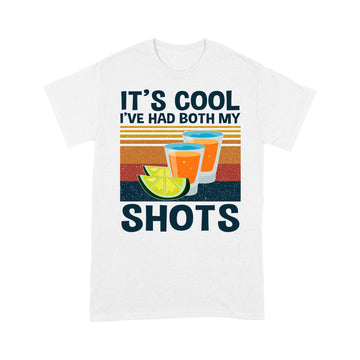 It's Cool I've Had Both My Shots Vintage Funny Tequila Lovers Shirt - Standard T-shirt