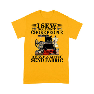 Black Cat I Sew So I Don’t Choke People Save A Life Send Fabric Shirt - Standard T-shirt