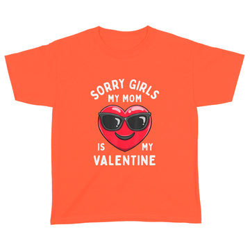 Valentines Day Boys Sorry Girls My Mom Is My Valentine Funny T-Shirt - Standard Youth T-shirt