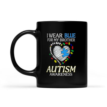 I Wear Blue For My Brother Autism Awareness Accept Understand Love Mug - Black Mug