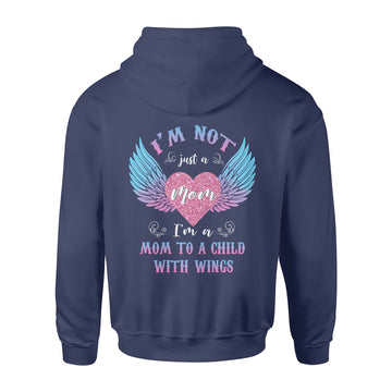 I'm Not Just A Mom I'm A Mom To A Child With Wings T-Shirt Mother's Day GIfts - Standard Hoodie