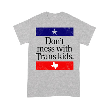 Don't Mess With Trans Kids Texas Protect Trans Kid Vintage Shirt - Standard T-Shirt