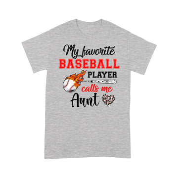 Baseball Aunt Shirt My Favorite Baseball Player Calls Me Aunt T-Shirt - Standard T-Shirt