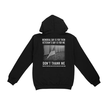 Memorial day is for them Veteran's Day Is For Me Don't Thank Me Shirt Print On Back - Standard Hoodie