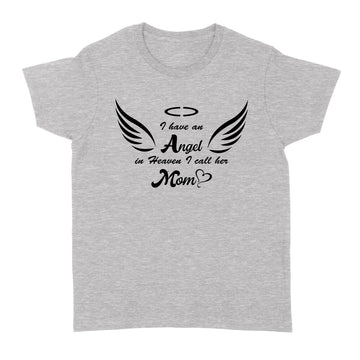 I Have An Angel In Heaven I Call Mom In Memorial Shirt - I Have An Angel In Heaven I Call Mom In Memorial Shirt - Standard Crew Neck Sweatshirt