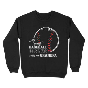 My Favorite Baseball Player Calls Me Grandpa Shirt - Standard Crew Neck Sweatshirt