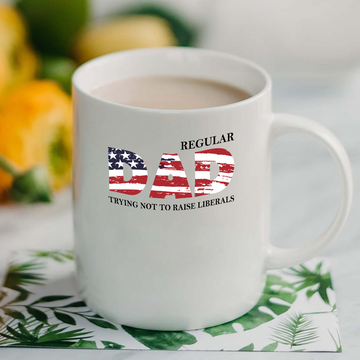 Regular Dad Trying Not To Raise Liberal American Usa Flag Funny Mug - White Mug