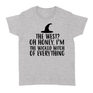 The West Oh Honey I'm The Wicked Witch Of Everything Halloween Shirt - Standard Women's T-shirt