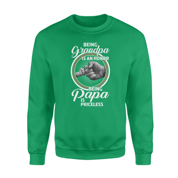 Being Grandpa Is An Honor Being Papa Is Priceless Graphic Tee Funny Shirt - Standard Crew Neck Sweatshirt