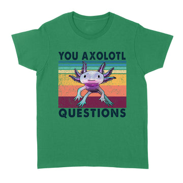 Your Axolotl Questions Vintage Funny Shirt Animals Graphic Shirt, Gift For Animal Lovers - Standard Women's T-shirt