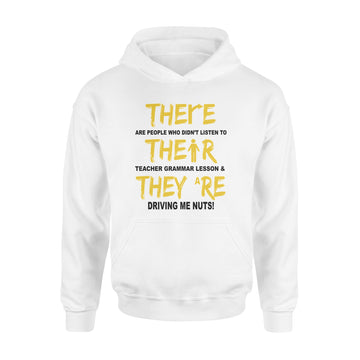 There Are People Who Didn’t Listen To Their Teacher’s Grammar Lessons Shirt - Standard Hoodie