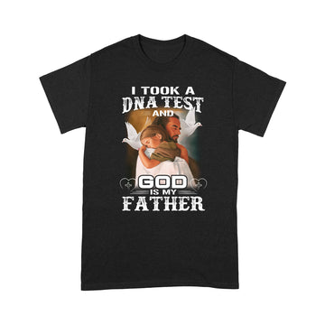 I Took A DNA Test And God Is My Father Shirts Father's Day Gifts - Standard T-shirt