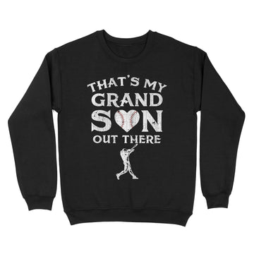 That's My Grandson Out There Baseball Grandma Mother's Day T-Shirt - Standard Crew Neck Sweatshirt