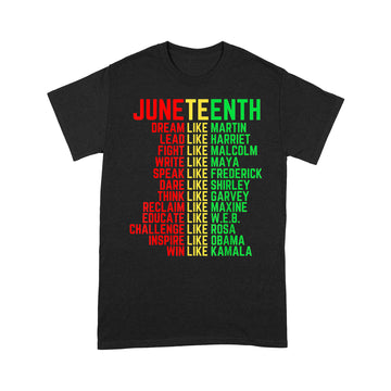 Juneteenth Dream Like Leaders Black Men Women Boys Girls Shirt - Standard T-Shirt