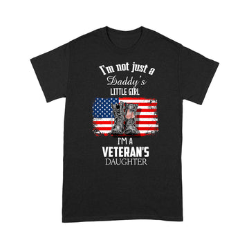 I'm Not Just A Daddy's Little Girl I'm A Veteran's Daughter Shirt Veteran Gift T-Shirt - Standard T-Shirt