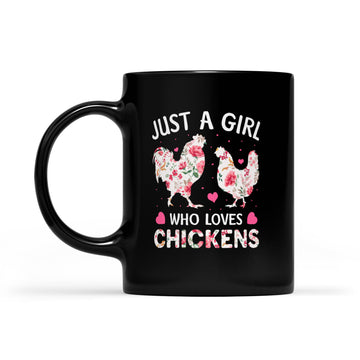 Just A Girl Who Loves Chickens Cute Chicken Flowers Farm Mug - Black Mug