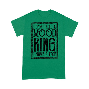 I Don't Need A Mood Ring I Have A Face Vintage Shirt(Vang) - Standard T-shirt