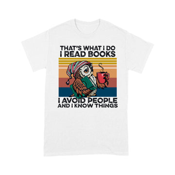 Owl That’s What I Do I Read Books I Avoid People I Know Things Vintage Shirt - Standard T-Shirt