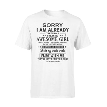 Sorry I Am Already Taken By Freaking Awesome Girl Flirt With Me Funny Shirt - Premium T-shirt