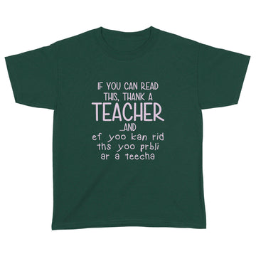 If You Can Read This Thank A Teacher And Ef Yoo Kan Rid Ths Yoo Prbli Ar A Teecha Shirt