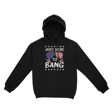 I'm Just Here To Bang Usa Flag Sunglasses Shirt Funny 4th Of July Gifts - Standard Hoodie