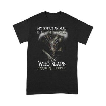 My Spirit Animal Is A Grumpy Dragon Who Slaps Annoying People Graphic Tees Shirt - Standard T-shirt