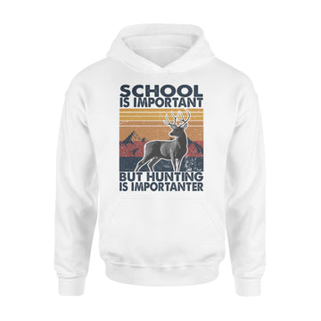 School Is Important But Hunting Is Importanter Vintage Shirt - Standard Hoodie