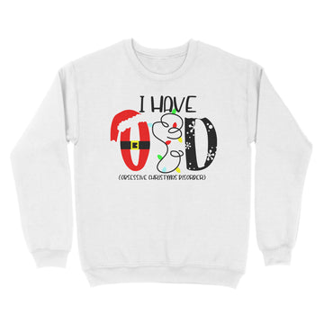 I Have OCD Shirt, Obsessive Christmas Disorder Shirt, Funny Christmas Shirt, Best Gift Shirt for Christmas Holiday