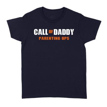 Call Of Daddy Parenting Ops Shirt Funny Father's Day Gifts - Standard Women's T-shirt