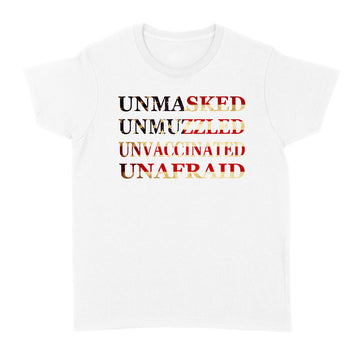 Unmasked Unmuzzled Unvaccinated Unafraid American Flag T-shirt - Standard Women's T-shirt