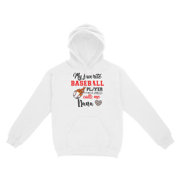 Baseball Nana Shirt My Favorite Baseball Player Calls Me Nana T-Shirt - Standard Hoodie