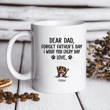 Personalized Dear Dad Forget Father's Day I Woof You Everyday Shirt, Dog Dad Shirt, Father's Day Gift Coffee Mugs