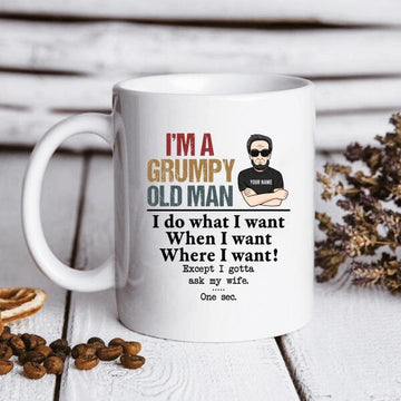 I'm A Grumpy Old Man Mug, Personalized Mug for Men, Gift for Husband from Wife, Family Gift, Husband Coffee Mug, Gift for Him