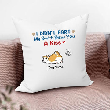 Personalized Dog I Didn't Fart My But Blew You A Kiss Pillow - Custom Dog Name Throw Pillow Funny Dog Lovers