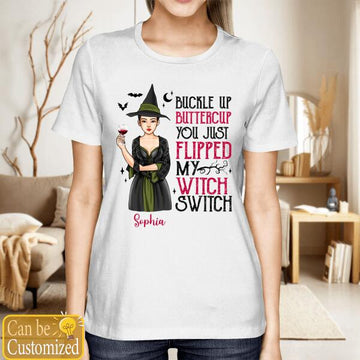 Personalized Witch Fall Halloween Shirt - Buckle Up Butter Cup You Just Flipped My Witch Switch Funny Shirt