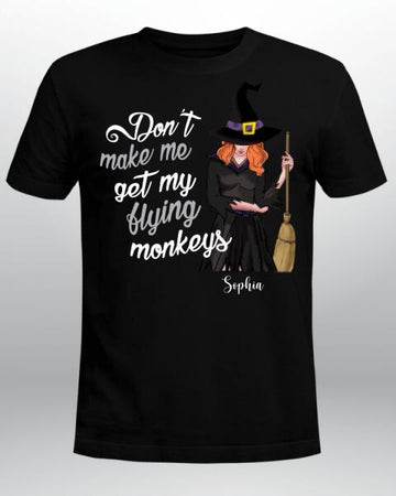 Personalized Don't Make Me Get My Flying Monkeys Funny Witch Halloween Shirt