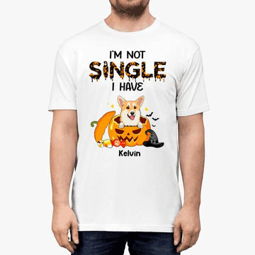 Personalized I'm Not Single I Have A Dog Shirt, Custom Halloween Gift for Dog Lovers Funny T-Shirt