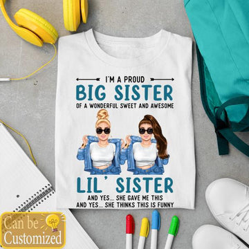 Denim Proud Sisters - Personalized I'm A Proud Big Sister Of A Wonderful Sweet And Awesome Lil’ Sister Shirt - Gifts For Sisters