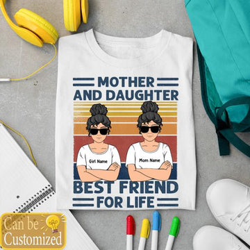 Custom Mother and Daughter Best Friend For Life Quote - Personalized Shirt - Gifts for Mother and Daughter