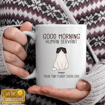 Personalized Good Morning Cat Human Servant Your Tiny Furry Overlord Mug Custom Funny Cat Lovers
