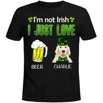 I Just Love Beer And Dog St. Patrick's Day Personalized Shirt - Dog Loves Custom T-Shirt - St Patricks Day Shirts