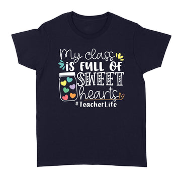 My Class Is Full of Sweet Hearts Teacher Life Gift Student Shirt - Standard Women's T-shirt