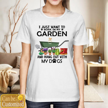 I Just Want To Work In My Garden And Hang Out With My Dog Shirt - Dog Lover Personalized Shirt - Custom Dog T-Shirt - Gardeners Lover Gifts