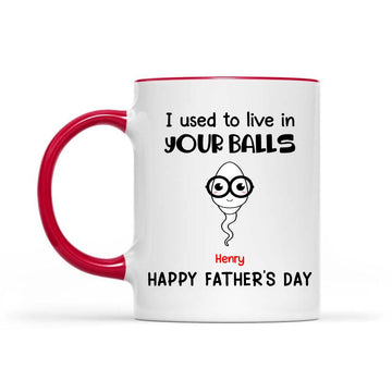 Personalized I Use To Live In Your Balls Mug, Sperm Mug, Father's Day Gifts, Funny Gift For Dad, Father Day Mug, Dad Mug, Gift For Dad, Gift For Husband