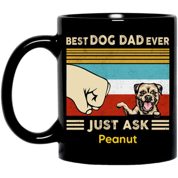 Best Dog Dad Ever Just Ask Retro Personalized Mug -  Dog Dad Funny Coffee Mug - Customized Gifts For Dog Lovers, Custom Mugs, Father's Day Gift