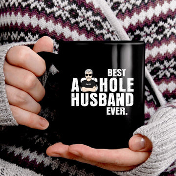 Personalized Best Asshole Husband Ever Funny Mug - Gift For Husband and Wife Coffee Mugs