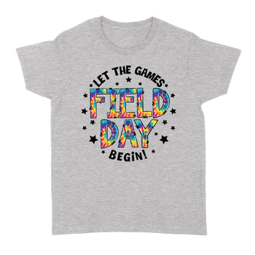 Tie Dye Field Day Let The Games Begin Boys Girls Teachers Shirt - Standard Women's T-shirt
