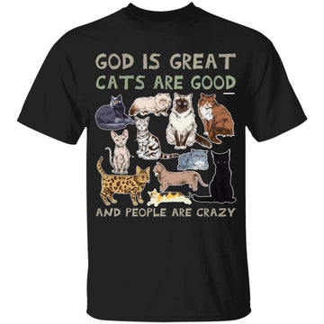 Cat God Is Great Cats Are Good And People Are Crazy Shirt Funny Cats Lovers T-Shirt